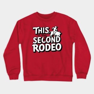 "this is my second rodeo"- Playful Typography Design Crewneck Sweatshirt